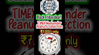 timex weekender peanuts at 7k during blackfridaysales on amazon watchandmoreindia [upl. by Nniuqal826]