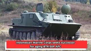 Indonesian Marine Corps seeks successor for aging BTR 50P APC [upl. by Emerson243]