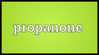 Propanone Meaning [upl. by Imelida]