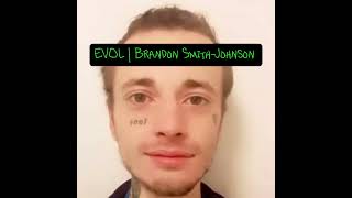 EVOL  Brandon SmithJohnson [upl. by Hinch38]