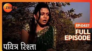 PAVITRA RISHTA  Full Ep  437  Archana Manav Savita Sulochana Arjun Purvi  Zee TV [upl. by Dnomasor74]