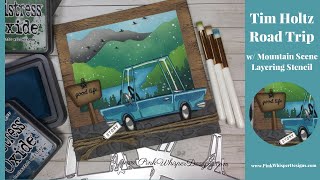 Tim Holtz Road Trip … w Mountain Scene Layering Stencil [upl. by Giacamo]