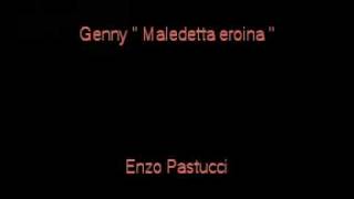 Genny Maledetta eroina By Enzo Pastuccimpg [upl. by Ardnaz]