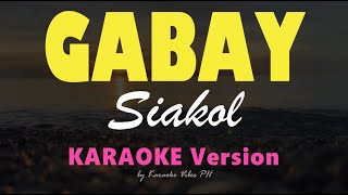 GABAY  Siakol  HD Karaoke [upl. by Anawik]