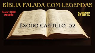 BÍBLIA FALADA COM LEGENDAS ÊXODO CAPÍTULO 32 [upl. by Cresida]