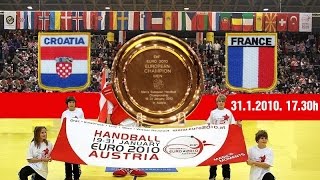 ГАНДБОЛ European Mens Handball Championship 2010 CROATIA HRVATSKA FRANCE [upl. by Bilicki]