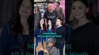 Mahesh Bhatt All Three Daughters Net Worth bollywood maheshbhatt aliabhatt poojabhatt [upl. by Nort]