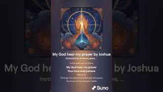 My God Hear my prayer by Joshua [upl. by Pitts]