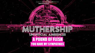 You Have My Sympathies  MOTHERSHIP  A Pound Of Flesh [upl. by Kala]