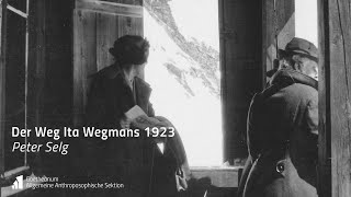 Peter Selg Der Weg Ita Wegmans 1923 [upl. by Hallock]