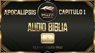 quotApocalipsis Capítulo 1  Audio Biblia ReinaValera 1960  Escucha la Revelación de Juanquot [upl. by Yesdnyl640]