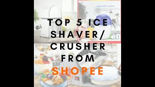 TOP 5 ICE SHAVERCRUSHER FROM SHOPEE [upl. by Romo8]