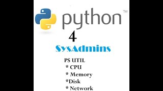 Python 4 SysAdmin PSUTIL [upl. by Ansaev875]