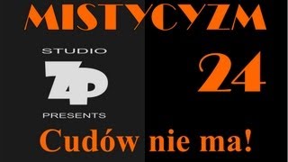 MISTYCYZM 24  CUDÓW NIE MA [upl. by Anglo]