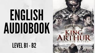 PRACTICE YOUR ENGLISH THROUGH AUDIOBOOK  KING ARTHUR  ENGLISH LEVEL B1B2 [upl. by Isborne69]