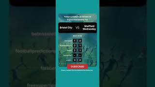 Bristol City vs Sheffield Wednesday Today Prediction football predictions bettingtips [upl. by Yxor]