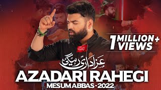 AZADARI RAHEGI  Mesum Abbas 2022  Karbala New Nohay  Muharram 2022  Title Noha 2022  Azadar [upl. by Donoho]