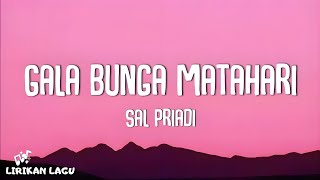 Sal Priadi  Gala Bunga Matahari Video Lirik [upl. by Bayless969]