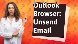 How do I Unsend an email in Outlook browser [upl. by Raimundo]