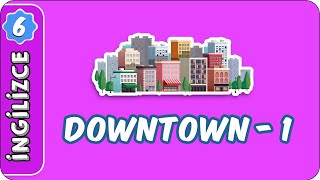 Downtown 1  6 Sınıf İngilizce evokul Kampı [upl. by Ysnap522]