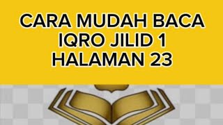 CARA MUDAH BACA IQRO JILID I HALAMA 23 caracepatbisa belajar [upl. by Rialc310]