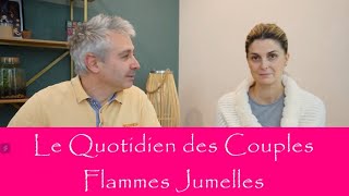 Ce que vivent les couples Flammes Jumelles au quotidien [upl. by Benedicto306]