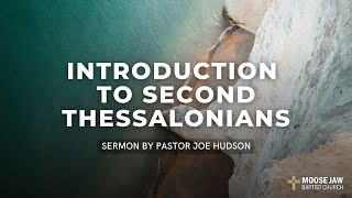 quotIntroduction to Second Thessaloniansquot Sept 11 2024 Midweek Pastor Joe Hudson [upl. by Eat]