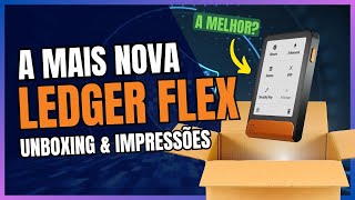 🛑  NOVA LEDGER FLEX VALE A PENA UNBOXING E PRIMEIRAS IMPRESSÕES [upl. by Venditti]