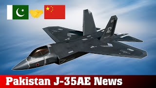 SHOCKING REVEAL Pakistan to SOON Receive J35AE  China Develops J35 Ger Falcon from J31 amp J35 [upl. by Enogitna]