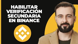 Cómo Habilitar la Verificación Secundaria en Binance [upl. by Ecienal]