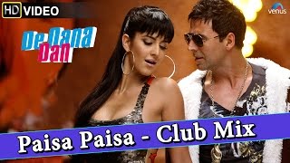 Paisa Paisa – Club Mix Full Video Song  De Dana Dan  Akshay Kumar Katrina Kaif [upl. by Justinn]