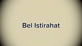 Bel Istirahat [upl. by Teragram]