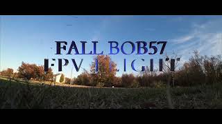 FALL BOB57 FPV FLIGHT [upl. by Nnylyt]