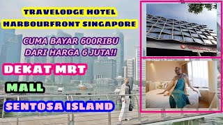 REVIEW TRAVELODGE HOTEL HARBOURFRONT SINGAPORE STRATEGIS DEKAT MRT KE SENTOSA ISLAND [upl. by Ribaj]