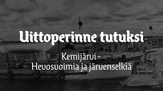 13 UITONNIEMI  Kemijärvi Hevosvoimia ja järvenselkiä [upl. by Aniakudo]