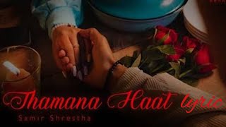 Samir Shrestha  Thamana Haat lyric Video   Prod Foeseal [upl. by Nylime913]