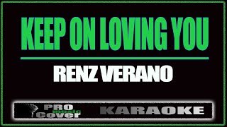 Keep on loving you  Renz Verano KARAOKE [upl. by Talbot]