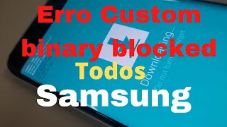 Reparar erro Custom binary blocked by frp lock J4J4PLUS e Todos J4 Os J5 os J7e outros Samsung [upl. by Barty233]