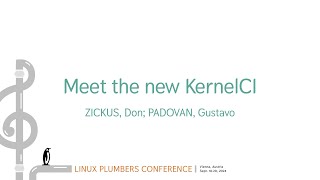 Meet the new KernelCI  ZICKUS Don PADOVAN Gustavo [upl. by Tate]