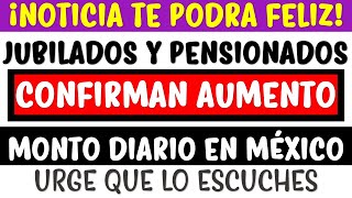 💥🚨De ultima hora🔔Mas dinero para ti confirman aumento en monto diario para pensionados IMSS [upl. by Arries]