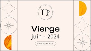 Horoscope Vierge ♍️ Juin 2024 🍓 par Christine Haas [upl. by Alecia]