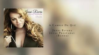 Jenni Rivera A Cambio De Qué Jenni Rivera Joyas Prestadas Banda [upl. by Annor]