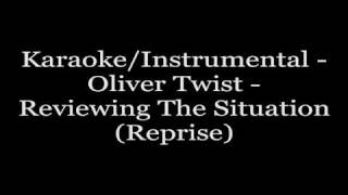 KaraokeInstrumental  Oliver Twist  Reviewing The SituationReprise [upl. by Asquith]