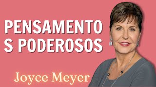 Joyce Meyer 2023 Sermão  Pensamentos Poderosos [upl. by Bloch]