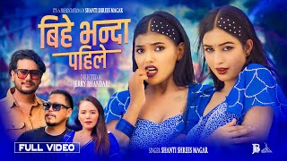 Bihe Bhanda Pahile  Shanti Shrees Magar • Losina Lamichhane • Sanchita Bolakhe • Dinesh • New Song [upl. by Macilroy]