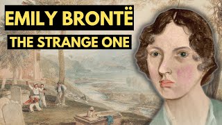 Emily Brontë  The Strange One  Biographical Documentary [upl. by Aicelef529]