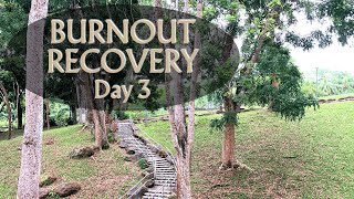 Burnout Recovery Day 3 [upl. by Ally969]