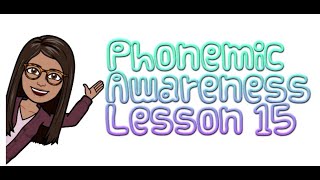 Phonemic awareness lesson 15 [upl. by Danyelle]