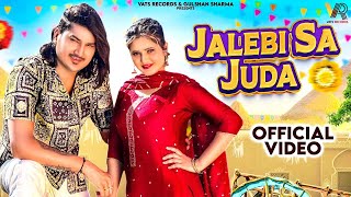 Jalebi Sa Juda Official VideoAmit Saini RohtakiyaAnjali Raghav New Haryanvi Songs Haryanavi 2024 [upl. by Theurich638]