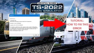 Railworks  Train Simulator 2022 How to fix OUT OF MEMORY error TUTORIAL [upl. by Richmound302]